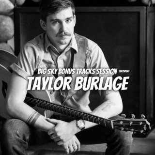 Taylor Burlage Live with Big Sky Bonus Tracks