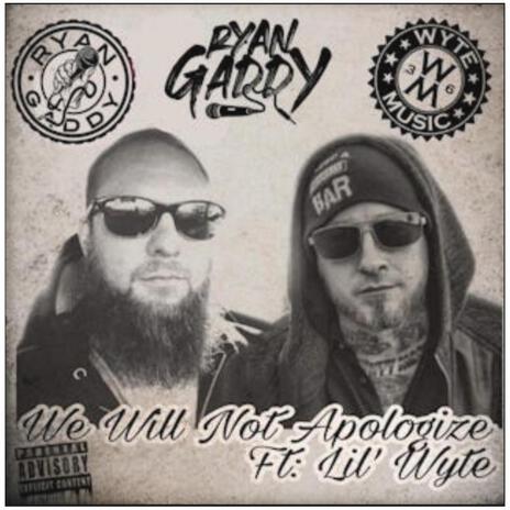 We Will Not Apologize ft. Lil Wyte | Boomplay Music