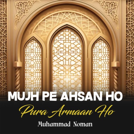 Mujh Pe Ahsan Ho Pura Armaan Ho | Boomplay Music