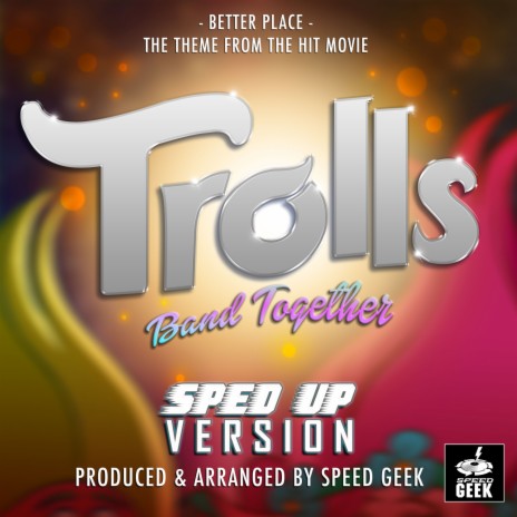 Better Place (From Trolls Band Together) (Sped-Up Version) | Boomplay Music
