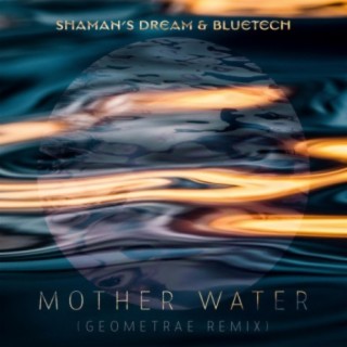 Mother Water (Geometrae Remix)