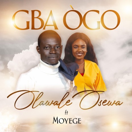 Gba Ogo (feat. Moyege) | Boomplay Music