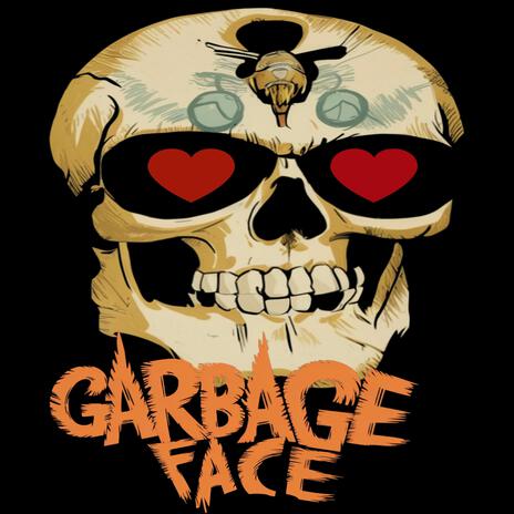 Garbage face | Boomplay Music