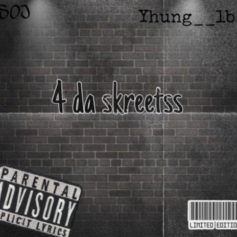 4 The Skreetss ft. Yhung Lb | Boomplay Music