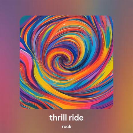 Thrill Ride | Boomplay Music