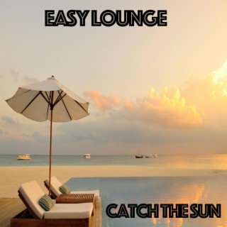 Easy Lounge - Catch The Sun