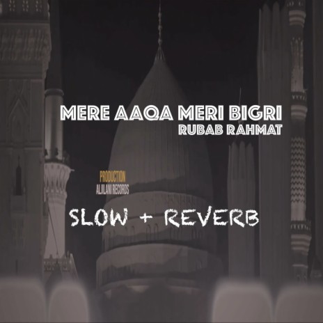 Mere Aaqa Meri Bigri | Boomplay Music