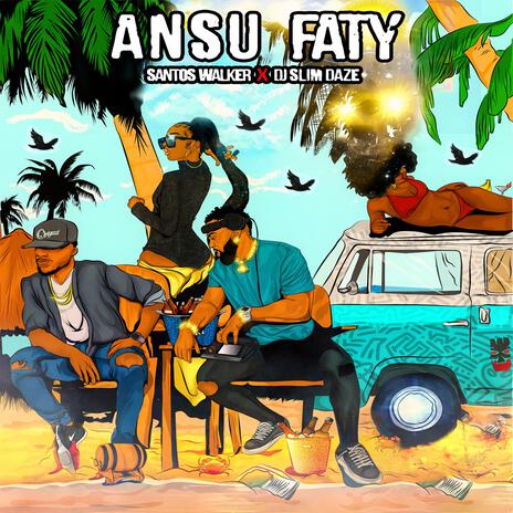 Ansu Faty ft. Santos Walker | Boomplay Music