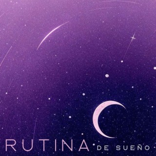 Rutina de Sueño: Música Relajante para Dormir, Canciones de Cuna y Sonidos de Tranquilidad Natural