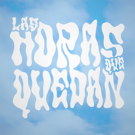 Las Horas Que Quedan | Boomplay Music