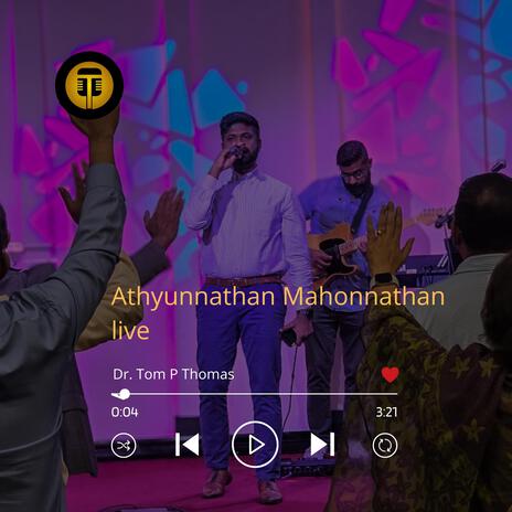 Athyunnathan Mahonnathan (Live) | Boomplay Music