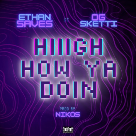 Hiiigh How Ya Doin ft. OG Skett! | Boomplay Music
