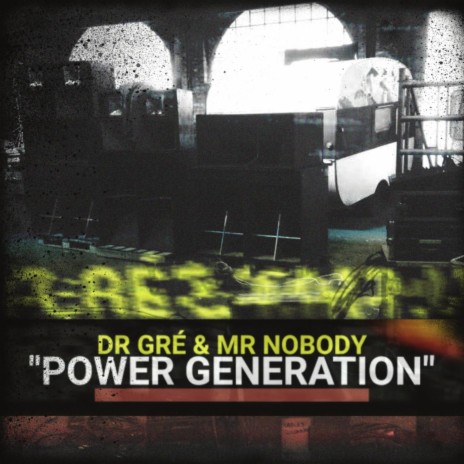 Power Generation ft. Dr Gré & Mr Nobody | Boomplay Music