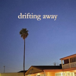 drifting away