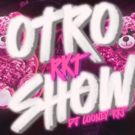 OTRO SHOW RMX RKT | Boomplay Music