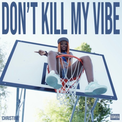 Don't kill my vibe | Boomplay Music
