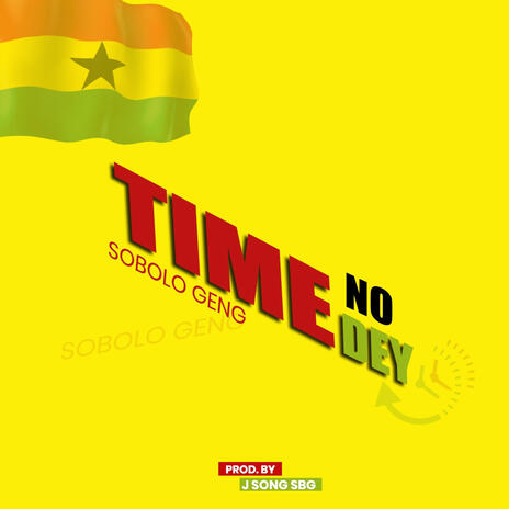 Time no dey | Boomplay Music