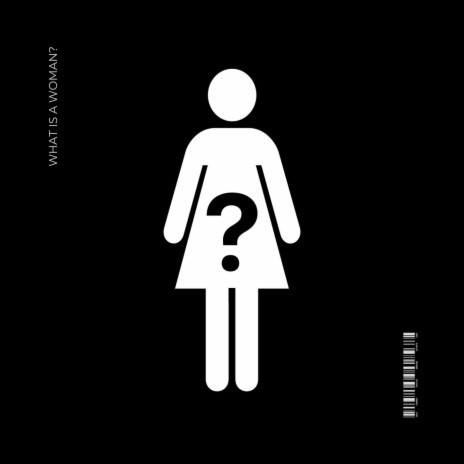 What Is A Woman? | Boomplay Music