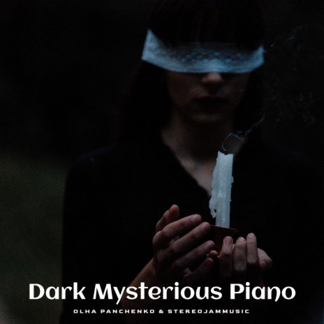 Dark Mysterious Piano ft. Olha Panchenko | Boomplay Music