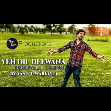 Yeh Dil Deewana (Recreated) | Boomplay Music