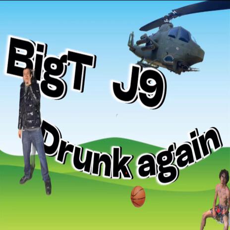 Drunk again ft. J9 | Boomplay Music