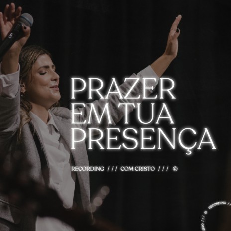 Prazer em Tua Presença | Boomplay Music