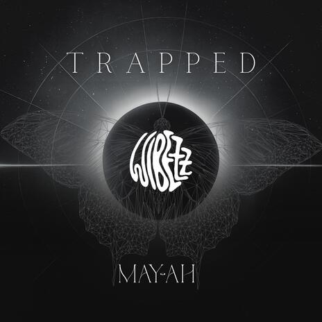 Trapped ft. May-ah | Boomplay Music