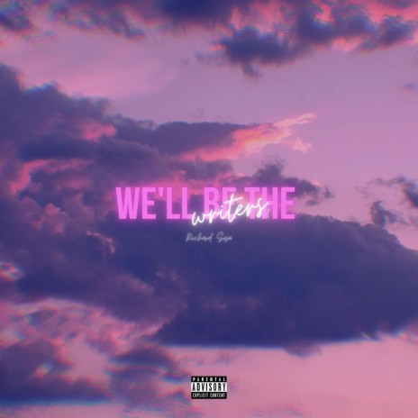 We'll Be the Writers | Boomplay Music