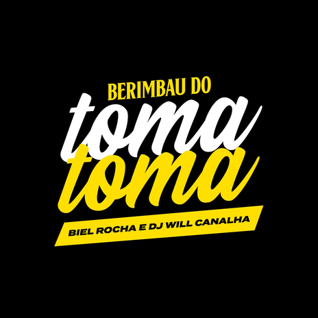 Berimbau do Toma Toma ft. Dj Will Canalha | Boomplay Music