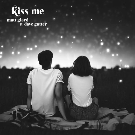 Kiss Me | Boomplay Music