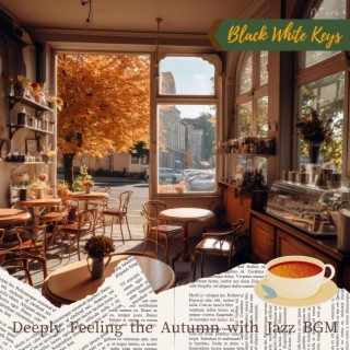 Deeply Feeling the Autumn with Jazz BGM