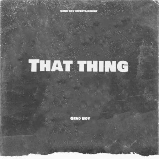 That Thing lyrics | Boomplay Music