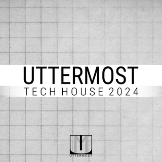 Uttermost - Tech House 2024