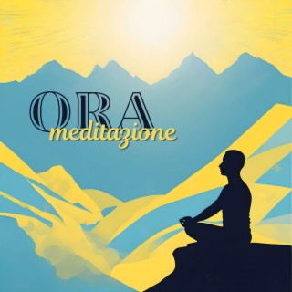 Ora Meditazione: Musica Calmante e Meditativa per Tranquillità Spirituale Mindfulness