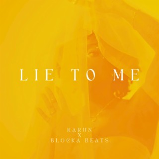 Lie To Me (Tell Me A Fairytale) | Boomplay Music