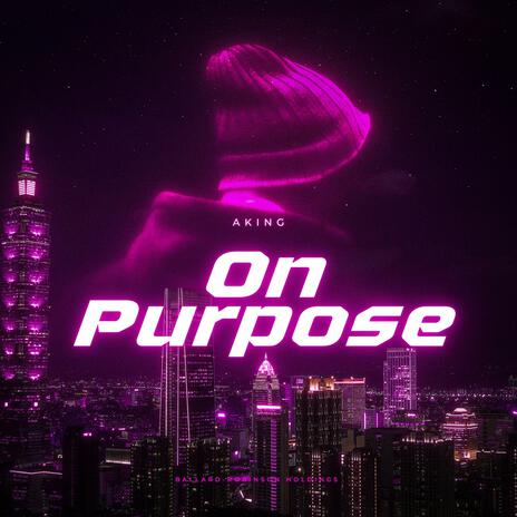 On Purpose | Boomplay Music