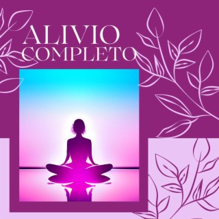 Alivio Completo: Melodías de Meditación y Relax para Calmar tu Mente