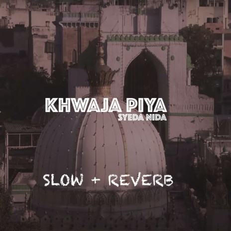 Khwaja Piya | Boomplay Music