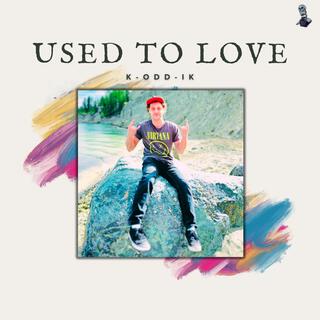 Used to Love