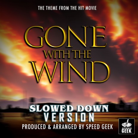 Gone With The Wind Main Theme (From Gone With The Wind) (Slowed Down Version) | Boomplay Music