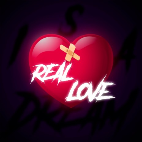 REAL LOVE | Boomplay Music