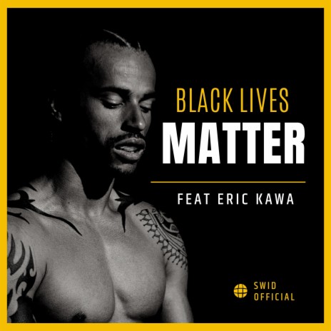 Black Lives Matter (feat. ERIC KAWA) | Boomplay Music