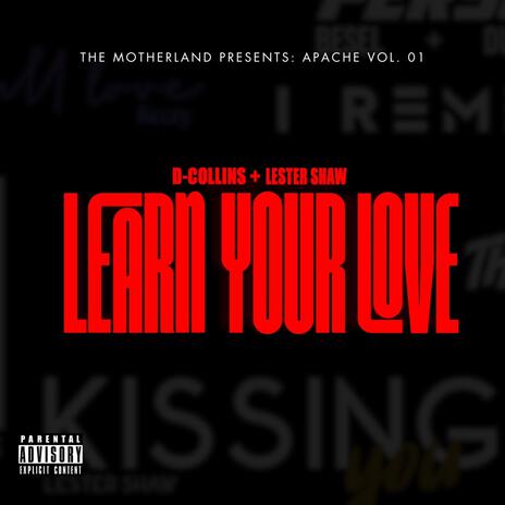 Learn Your Love ft. D~Collins | Boomplay Music