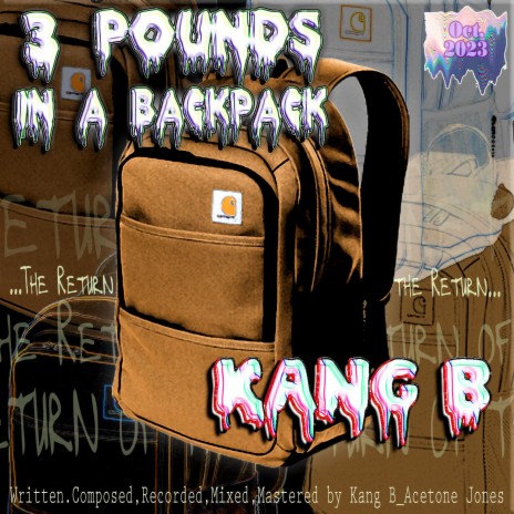 3 Pounds in a Backpack (The Return of the Return) ft. Acetone Jones | Boomplay Music