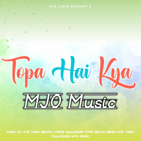 Topa Ho Kya - MJO Music | Boomplay Music