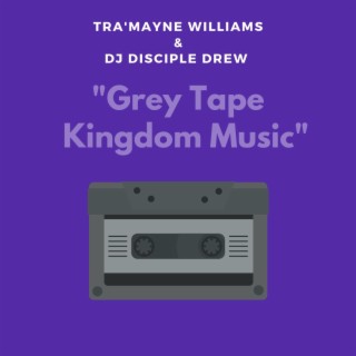 Grey Tape Kingdom Music (Chopped & Drewed)