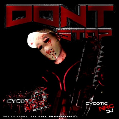 Dont Stop Cycotic NRG | Boomplay Music