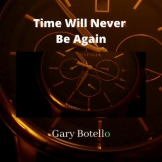 Time Will Never Be Again