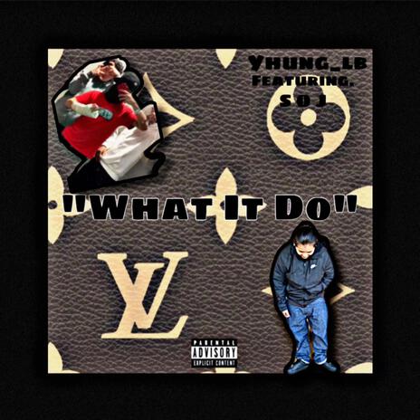 What It Do ft. Yhung_Lb | Boomplay Music