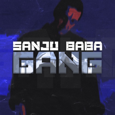 Sanju Baba Gang | Boomplay Music